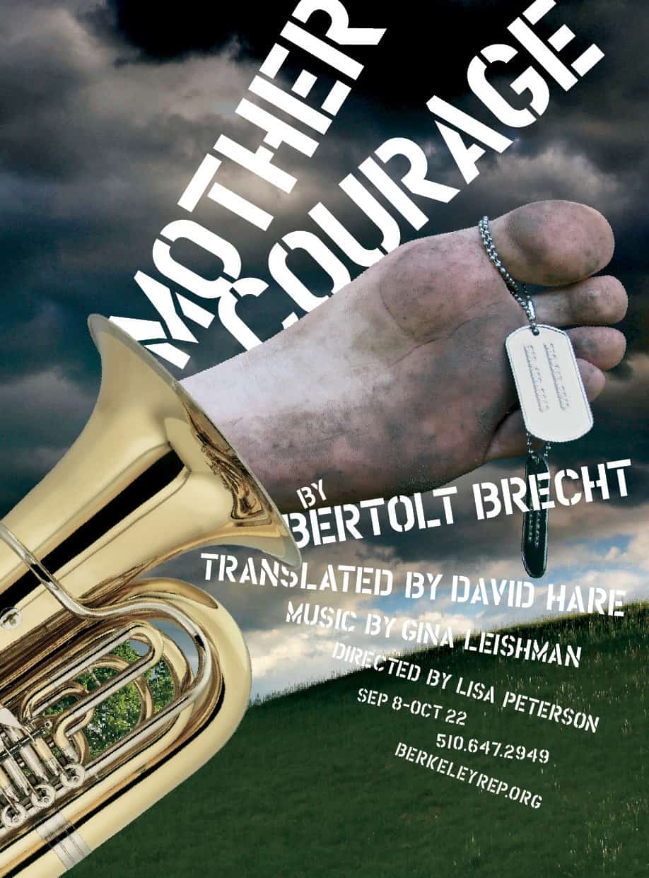 Poster for Brecht's "Mother Courage" at Berkeley Rep. The image is a dirty foot emerging from the bell of a shiny trumpet. Around the large toe is wrapped old-style military ID tags as though it were a toe tag of a dead soldier. The background is a green hillside and storm clouds.