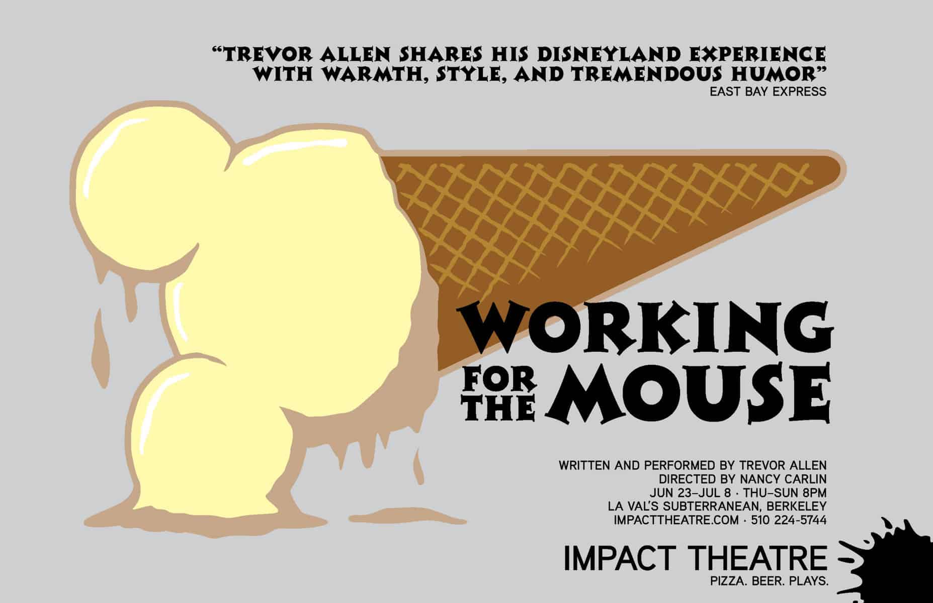 Poster for Trevor Allen's solo show "Working for the Mouse" at Impact Theatre. The image is a stylized illustration, as if from a graphic novel or comic, of an ice cream cone with scoops of vanilla ice cream in the shape of Mickey ears, but that it fell on the ground and is slowly melting into oblivion.