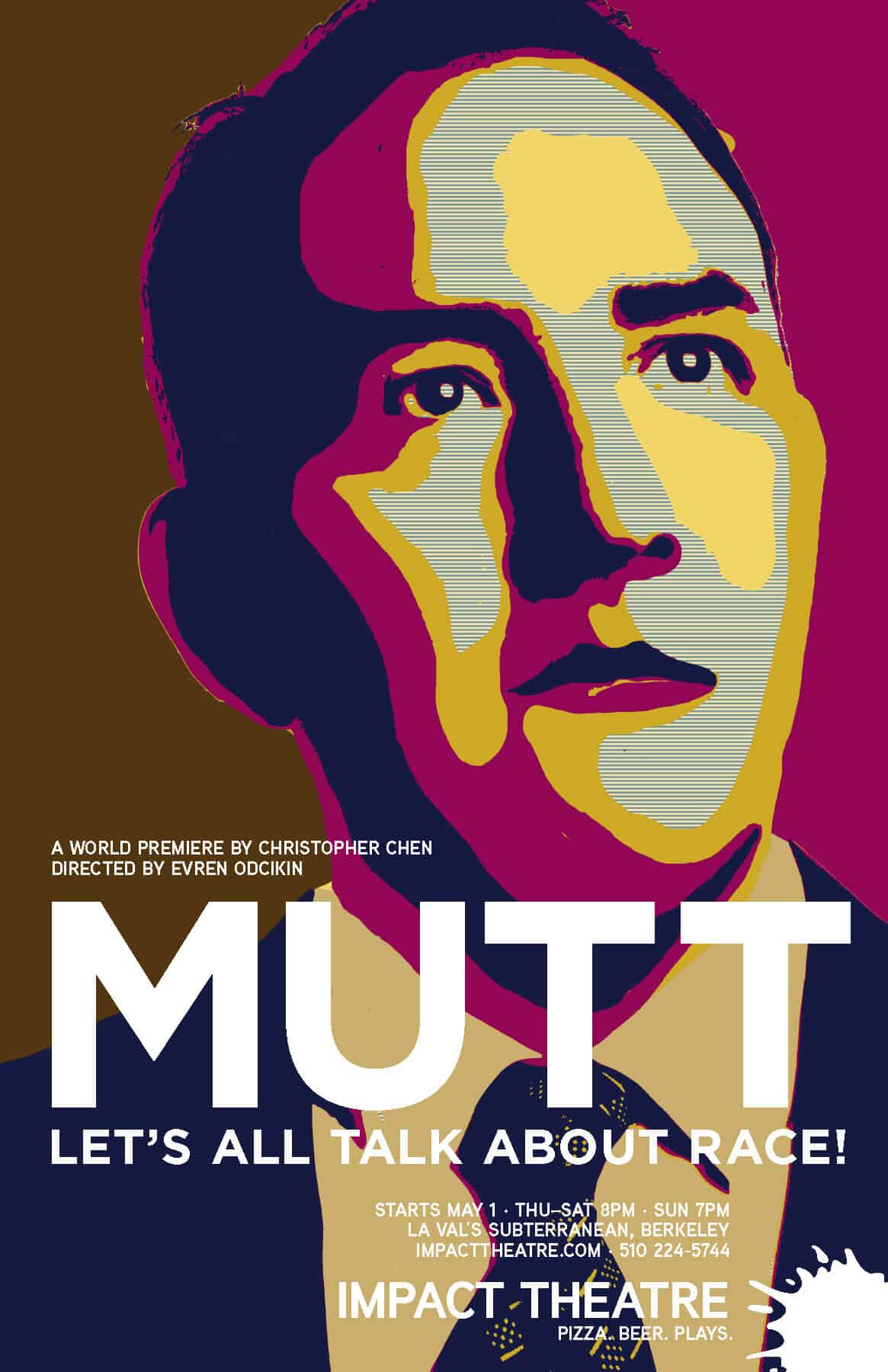 Poster for Christopher Chen's "Mutt: Let's All Talk About Race" at Impact Theatre. The image is of a multiethnic politician in the style of the Barack Obama "Hope" poster, in a stylized illustration that changes the colors of the inspiration image to brown, magenta, yellow, orange, and a blue with horizontal lines as if from television.