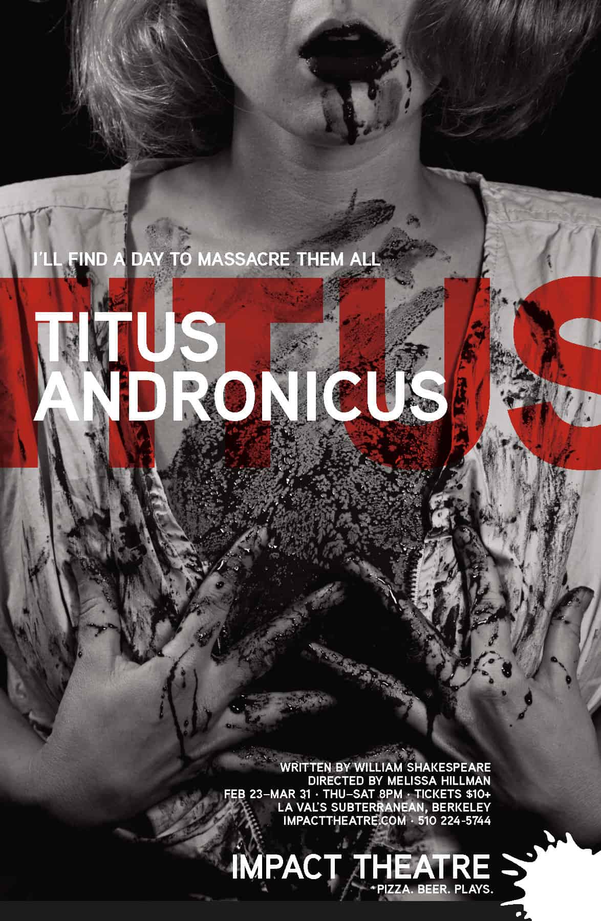 Poster for the play "Titus Andronicus" at Impact Theatre. It's a black and white image of a woman seen from the mouth to chest, drenched in blood. Over the image is a translucent large TITUS in red.